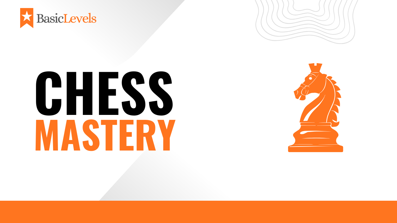 Chess Mastery: From Basics to Advanced Tactics